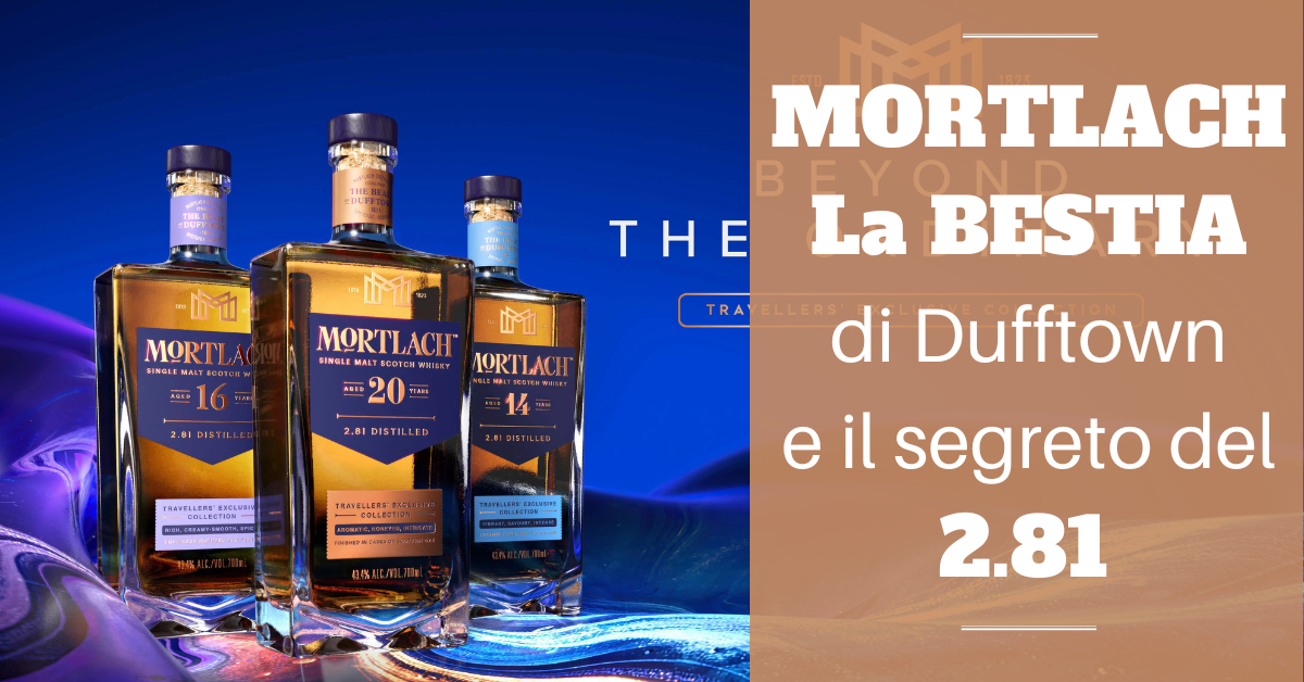 Mortlach: la Bestia di Dufftown e il segreto del 2,81