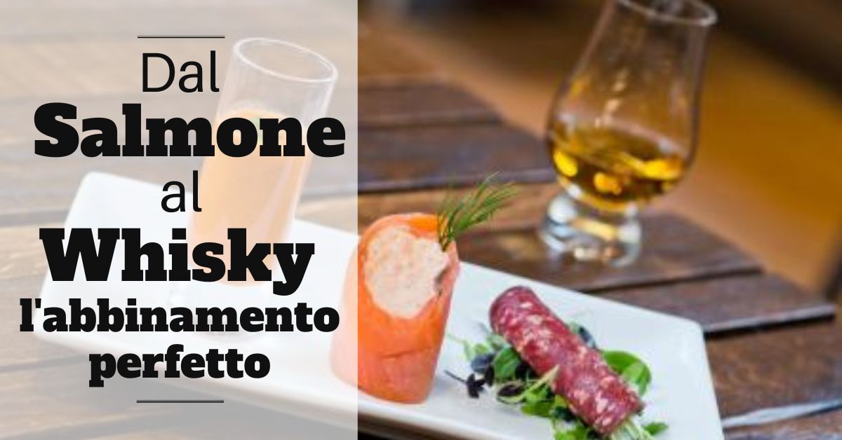 Whisky & Salmone l'abbinamento scozzese perfetto