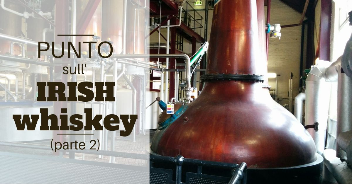 Punto sull'Irish whiskey (parte 2)