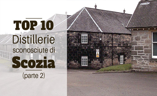 Top 10 distillerie scozzesi sconosciute (parte 2)