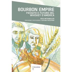 Bourbon Empire. Passato e futuro del whiskey d’America